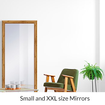 Small and XXL size Mirrors